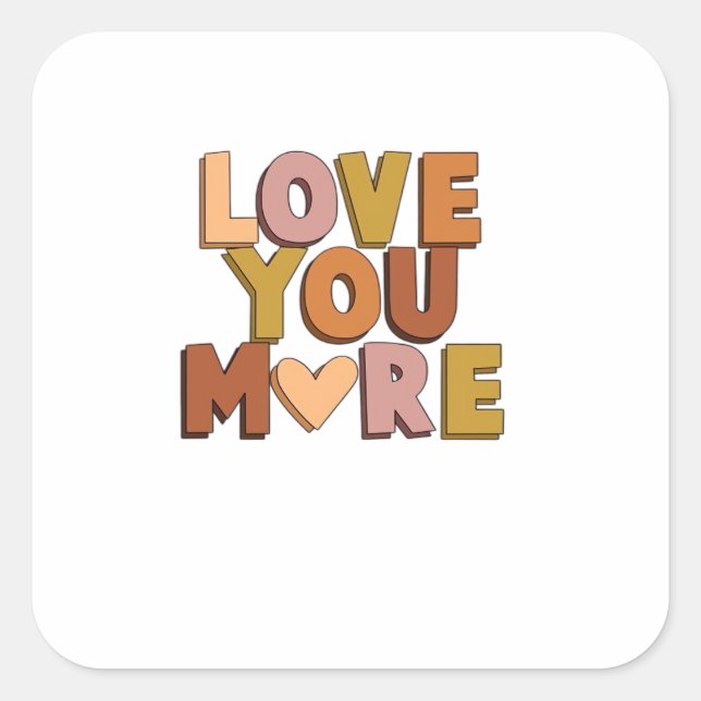 Love You More Minimal Romantic Style  Square Sticker (Front)