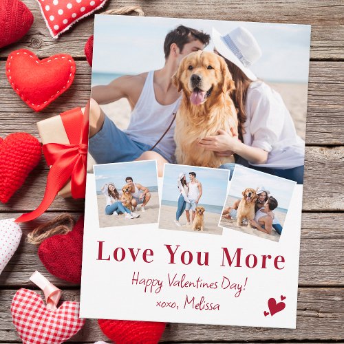 Love You More Modern 4 Photo Happy Valentines Day Holiday Card