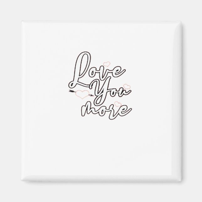 Love You More Modern Aesthetic Design  Magnet (Front)