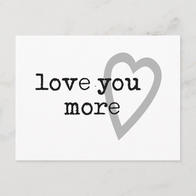 love you more modern black white gray heart postcard (Front)