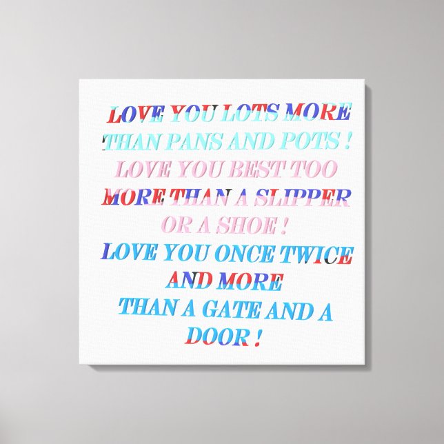 Love you more occasion gift with words canvas print (Front)