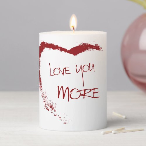 Love you more  pillar candle