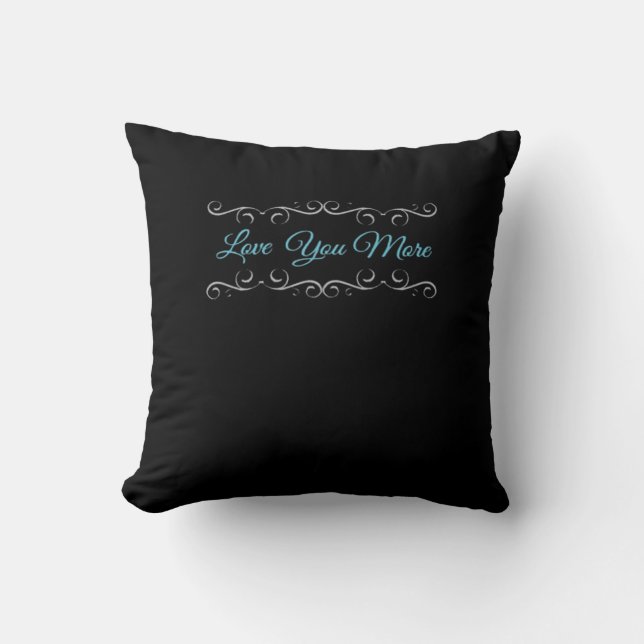 Love You More Polished Style  Throw Pillow (Front)
