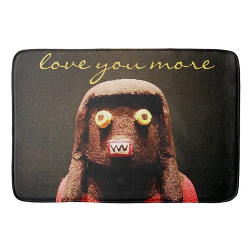 Love You More Quote Cute Simple Kachina Doll Photo Bathroom Mat