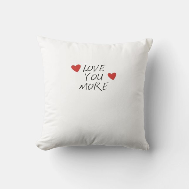 Love You More Quote Minimal Design  Throw Pillow (Front)