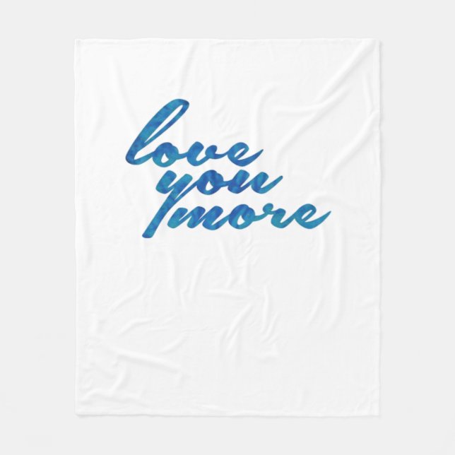 Love You More Refined Aesthetic  Fleece Blanket (Front)
