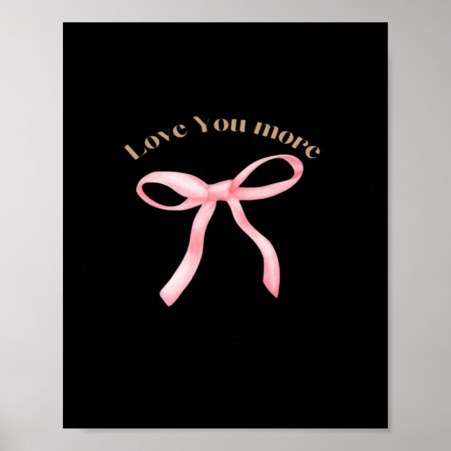 Love You More Refined Aesthetic  Poster (Front)