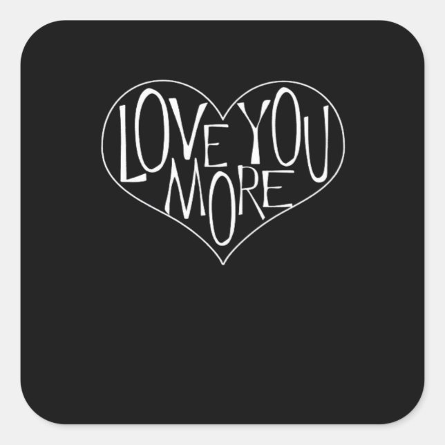 Love You More Refined Aesthetic  Square Sticker (Front)