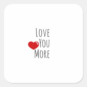 Love You More Refined Aesthetic Style  Square Sticker