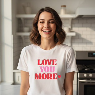 Love You More Retro Valentine T-Shirt