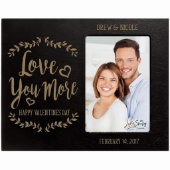 Love You More Romantic 8"x10" Black Picture Frame (Front)