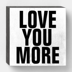 LOVE YOU MORE ROMANTIC BOX WALL SIGN
