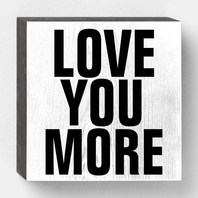 LOVE YOU MORE ROMANTIC BOX WALL SIGN (Front Horizontal)