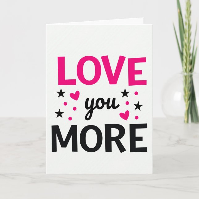 Love You More Romantic Card (Front)