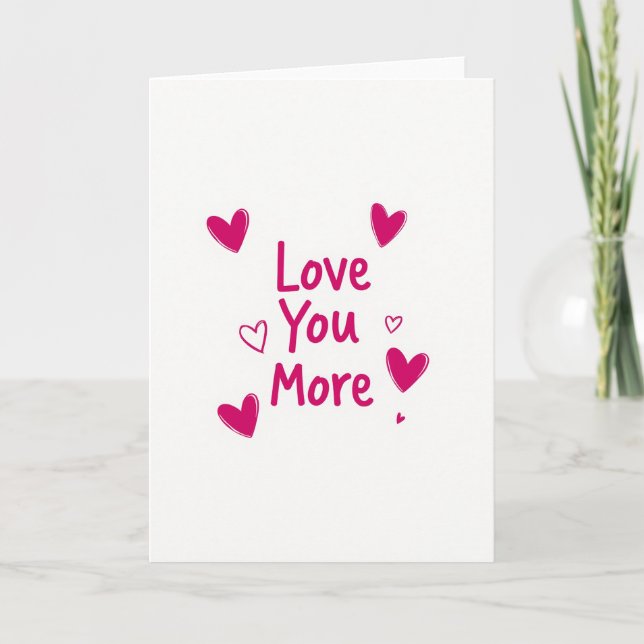 Love You More Romantic Hearts Card (Front)