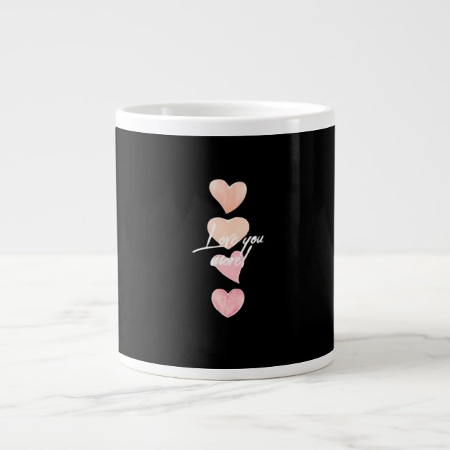 Love You More Romantic Vibe  Giant Coffee Mug (Front)