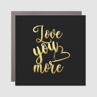 Love You More Soft Modern Style  Car Magnet