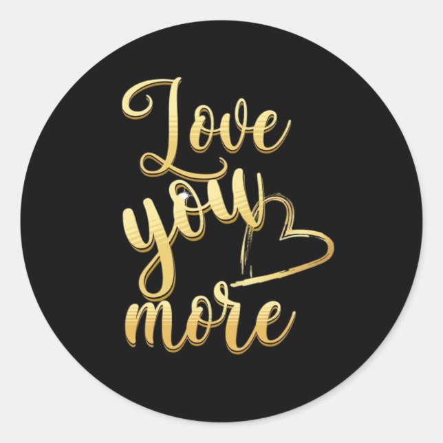 Love You More Soft Modern Style  Classic Round Sticker (Front)