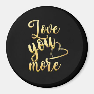 Love You More Soft Modern Style  Magnet