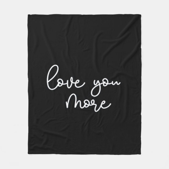 Love You More Sophisticated Style  Fleece Blanket (Front)
