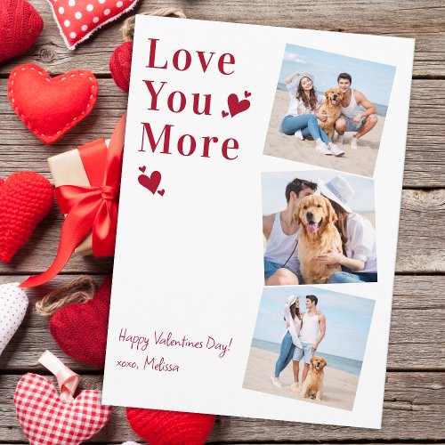 Love You More Stylish 3 Photo Happy Valentines Day Holiday Card