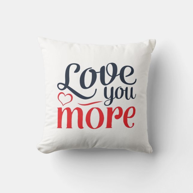 Love You More Subtle Detail Style  Throw Pillow (Front)