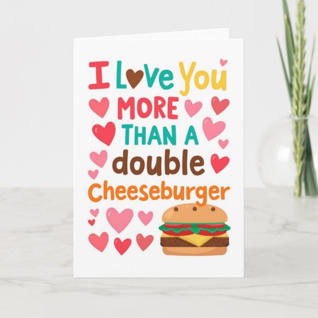 Love you more than a cheeseburger card (Front)