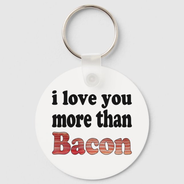Love You More Than Bacon Keychain (Front)