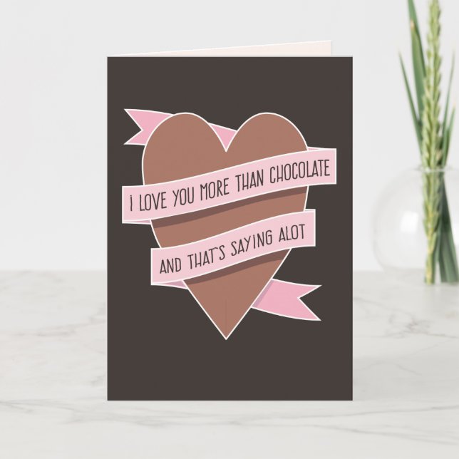 Love You More Than Chocolate... Funny Love Card (Front)