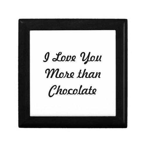 Love you more than Chocolate gift box