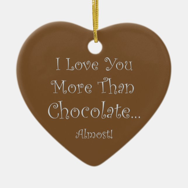 Love You More Than Chocolate Heart Ornament (Front)