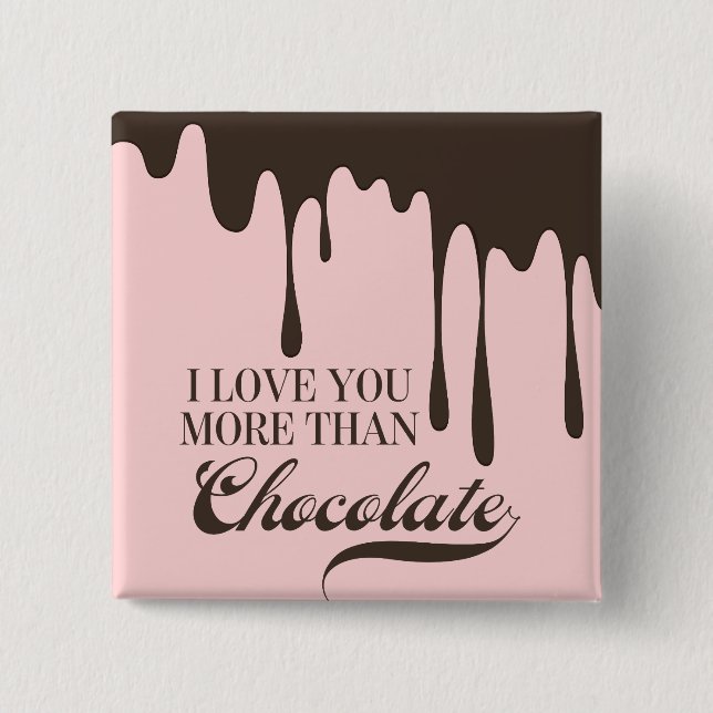 Love You More Than Chocolate Valentine Button (Front)