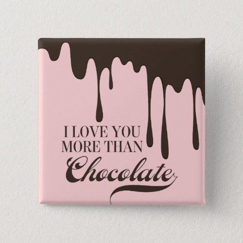 Love You More Than Chocolate Valentine Button