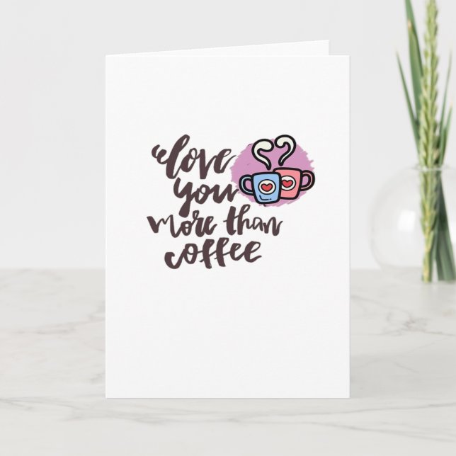 Love You More Than Coffee Cute Romantic Style  Card (Front)