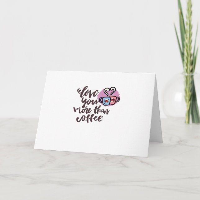 Love You More Than Coffee Cute Romantic Style  Card (Front)