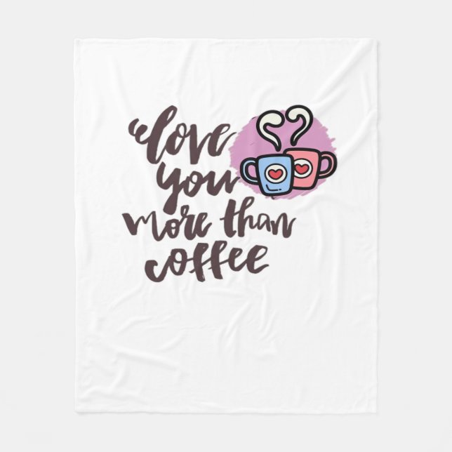 Love You More Than Coffee Cute Romantic Style  Fleece Blanket (Front)