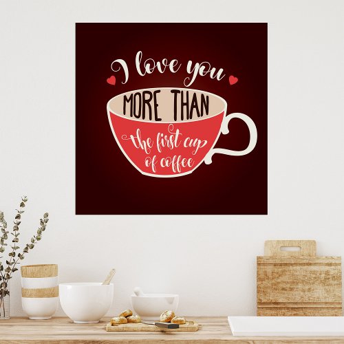 Love You More Than Coffee Poster