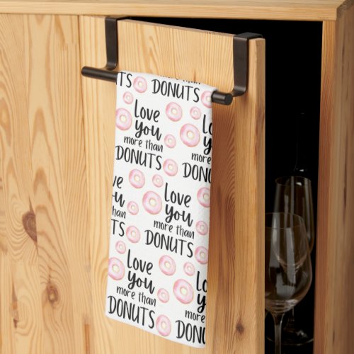 Love You More Than Donuts Kitchen Towel