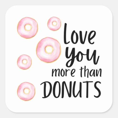 Love You More Than Donuts Sticker 