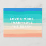 Love you more than i love the beach postcard