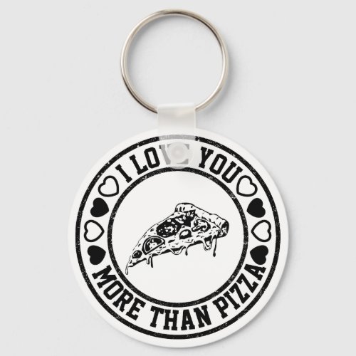 LOVE YOU MORE THAN PIZZA KEYCHAIN