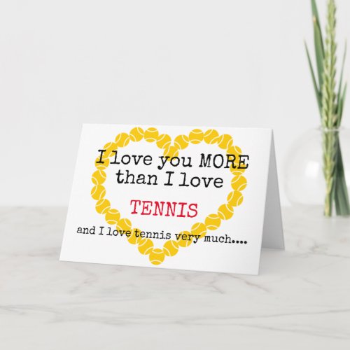 Love you more than Tennis  Valentines Card