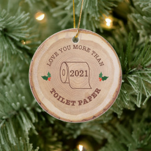 Love You More Than Toiler Paper Wood Slice Photo Ceramic Ornament