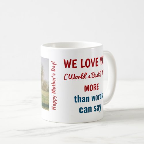 Love you more than words Worlds Best Mom Photo Coffee Mug