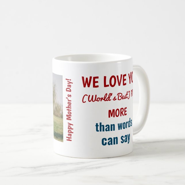 Love you more than words World's Best Mom Photo Coffee Mug (Front Right)