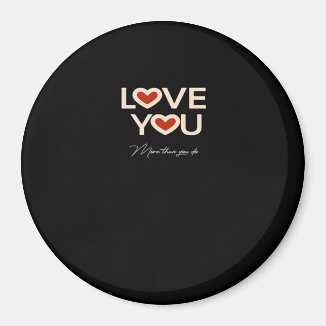 Love You More Than You Do Romantic Style  Magnet (Front)