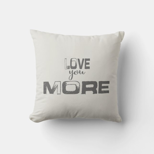 Love You More | Throw Pillow (Front)