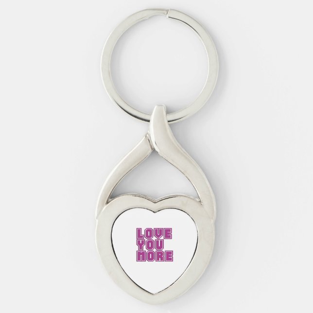 Love You More Timeless Appeal Style  Keychain (Front)