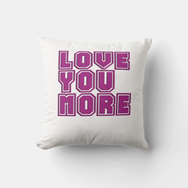 Love You More Timeless Appeal Style  Throw Pillow (Front)