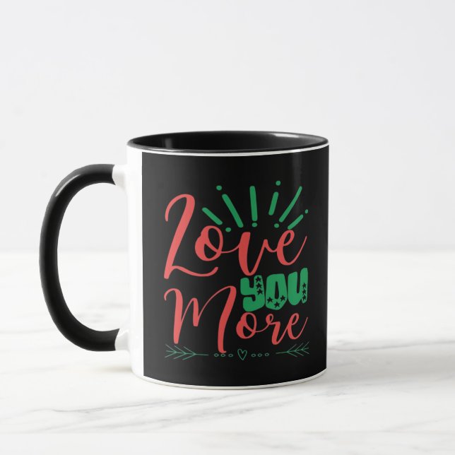 Love You More Timeless Classic  Mug (Left)